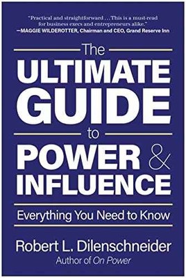 The Ultimate Guide to Power - Hardcover, by Dilenschneider Robert L. - Very Good