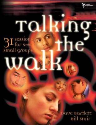 Talking the Walk: 31 Sessions for New Small Groups by Dave Bartlett: Used