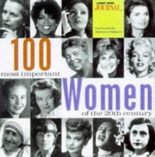 100 MOST IMPORTANT WOMEN OF THE 20TH CENTURY By Ladies Home Journal & NEW