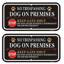 No Trespassing Dog On Premises Keep Gate Shut Sign, 12 x 6 inch Rust Free
