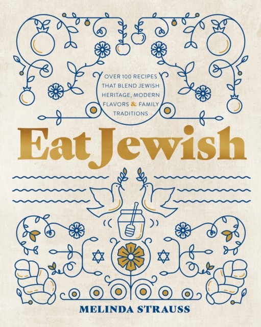 Eat Jewish: Over 100 Recipes That Blend Jewish Heritage, Modern Flavors, and Family Traditions - Image 2
