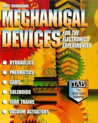 Mechanical Devices for the Electronics Experimenter by C. Britton Rorabaugh