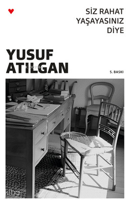 Siz Rahat Yaşayasınız Diye