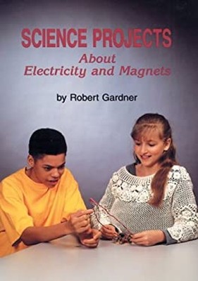 Science Projects about Electricity and Magnets Library Binding Ro