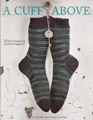 Knit Socks: A Cuff Above - 23 Designs to Make Paperback Book