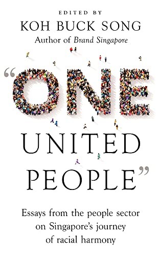 One United People: Essays from the People Sector on Singapores Journey of Ra**
