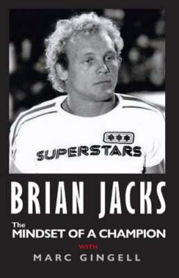 The BRIAN JACKS The MINDSET OF A CHAMPION WITH MARC GINGELL by Brian Jacks: New