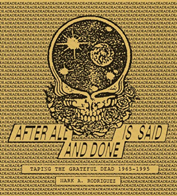 After All is Said and Done: Taping the Grateful Dead, 1 - Hardback NEW Rodriguez
