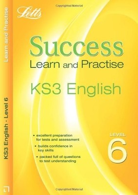 English Level 6: Learn and Practise (Letts Key Stage 3 Success) 