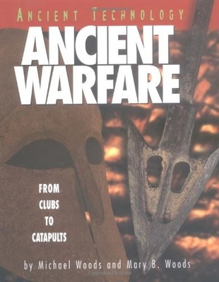 Ancient Warfare: From Clubs to Catapults (Ancient Technology),Ma