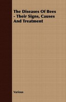 The Diseases Of Bees - Their Signs, Causes And Treatment Various Taschenbuch