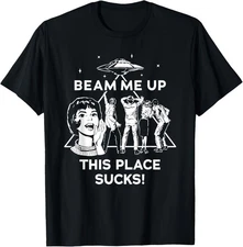 Beam Me Up This Place Sucks T-Shirt