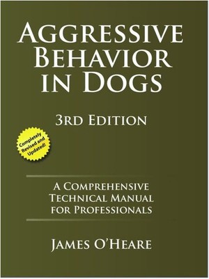 Aggressive Behavior in Dogs by James O'Heare