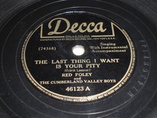 Red Foley - The Last Thing I Want Is Your Pity / I'm Picking Up 78 - Decca 46123