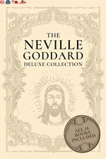 The Neville Goddard Deluxe Collection: All 14 Books by a New Thought Pioneer