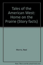 Tales of the American West: Home on the Prairie (Story facts),Ne