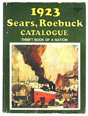 1923 Sears, Roebuck Catalogue Reproduction by Joseph J. (Edited By) Schroede...