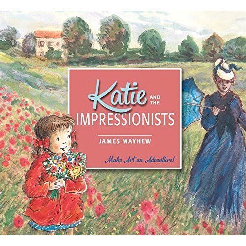 Katie and the Impressionists by James Mayhew (Paperback, 2014)
