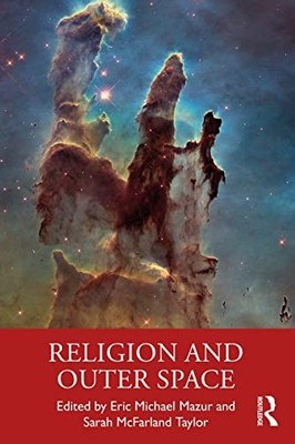 Religion and Outer Space by Eric Michael Mazur 9780367542276 NEW