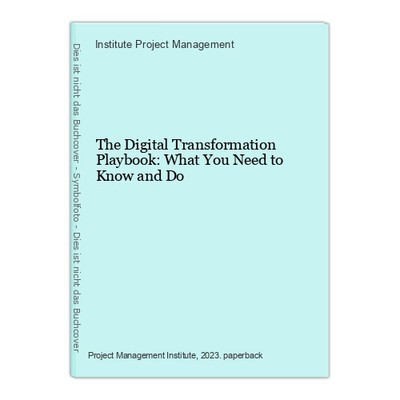 The Digital Transformation Playbook: What You Need to Know and Do Project Manage