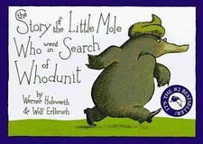 The Story of the Little Mole Who Went in Search of Whodunit by Holzwarth, Werner
