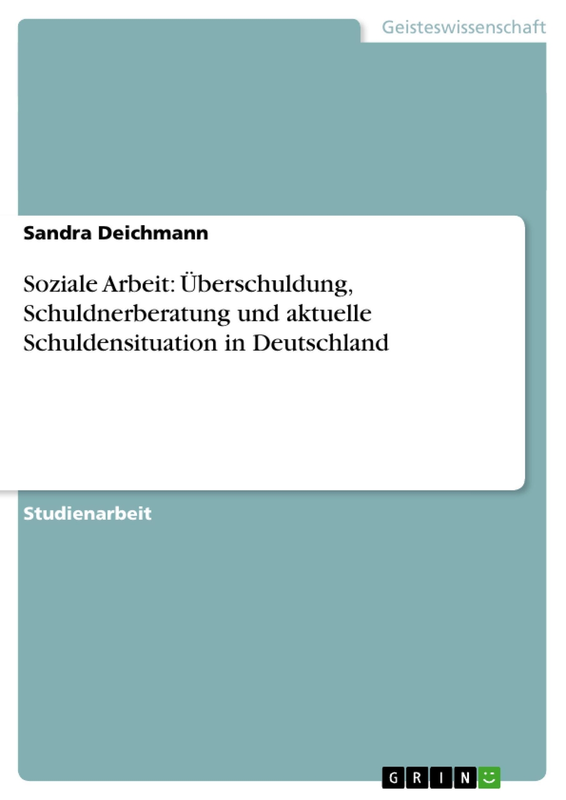 Thumbnail - Sandra Deichmann | Soziale Arbeit: Überschuldung, Schuldnerberatung