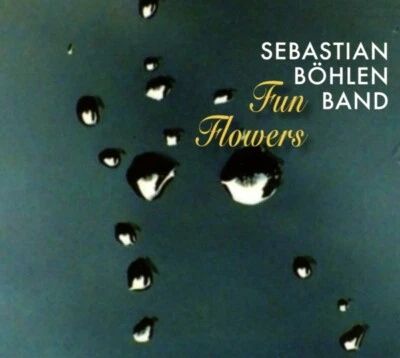 SEBASTIAN BAND BÖHLEN - FUN FLOWERS   CD NEUF - Photo 1/2