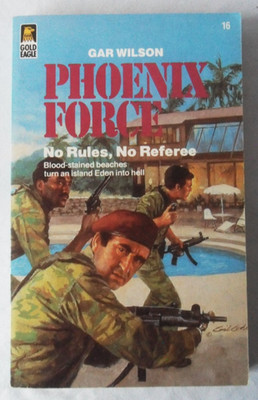 No Rules, No Referee (Phoenix Force No 16) by Gar Wilson. 1985 Edition Paperback