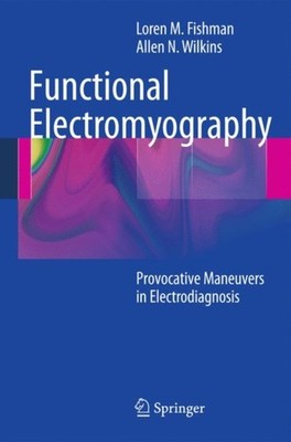 Fishman - Functional Electromyography   Provocative Maneuvers in Elect - X555z
