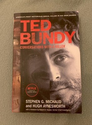 Ted Bundy: Conversations with a Killer By Steven Michaud, Hugh Aynesworth