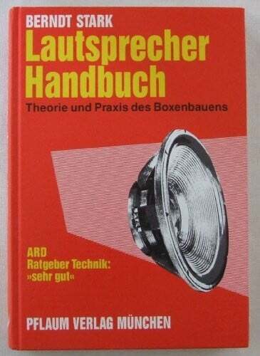 Lautsprecher-Handbuch: Theorie und Praxis des Boxenbauens Berndt Stark Buch - Berndt Stark