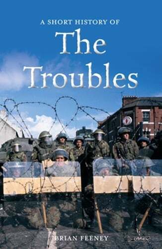 A Short History of the Troubles by Brian Feeney: Used