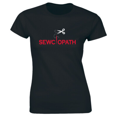 Sewciopath with Sewing Pin and Scissors Funny Women's Shirt Stitching Tailoring