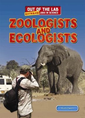 Zoologists and Ecologists by Owen, Ruth