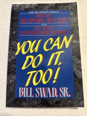 You Can Do It, Too! Bill Swad Sr Christian Motivation Wealth Success 1991 Rare
