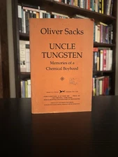 Uncle Tungsten: Memories of a Chemical Boyhood Oliver Sachs. Uncorrected Proof! 
