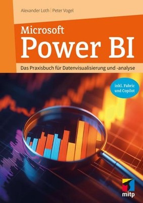 Microsoft Power BI: Das Praxisbuch für Datenvisualisierung und -analyse. In