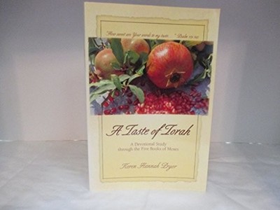 A Taste of Torah: A Devotional Study Through the Five... - Keren Hannah Pryor