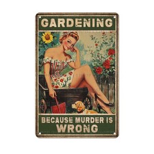 Gardening Because Murder Is Wrong Sign Funny Metal Sign Gardening Gifts For W...