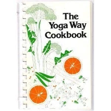 YOGA WAY COOKBOOK NATURAL VEGETARIAN RECIPES By Himalayan International VG