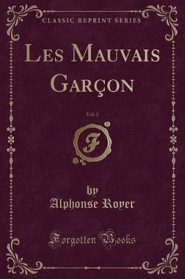 Les Mauvais Garon, Vol. 2 (Classic Reprint), Alph