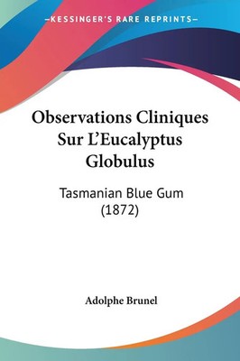 Adolphe Brunel | Observations Cliniques Sur L'Eucalyptus Globulus | Taschenbuch