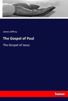 The Gospel Of Paul The Gospel Of Jesus James Jeffrey Taschenbuch 164 S. Englisch