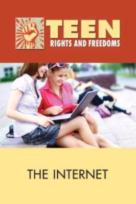 The Internet (Teen Rights and Freedoms)
