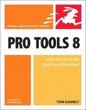 Pro Tools 8: For Mac OS X and Windows by Tom Dambly