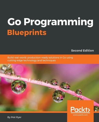 Go Programming Blueprints - Second Edition | Mat Ryer | Taschenbuch | Englisch