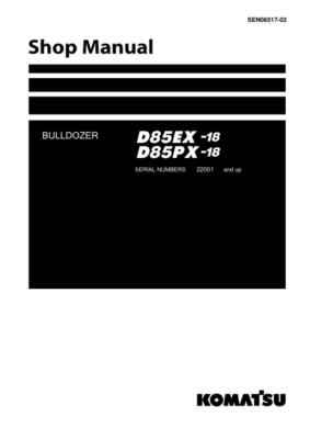 Komatsu D85EX-18, D85PX-18 Dozer Bulldozer Repair Shop Service Manual Workshop
