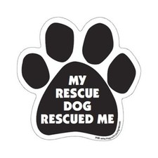 My Rescue Dog Rescued Me Dog Paw Car Magnet