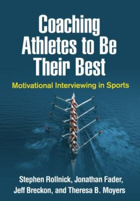 Coaching Athletes to Be Their Best: Motivational Interviewing in Sports [Applica