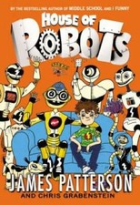 House of Robots - Hardcover By Patterson, James - ACCEPTABLE